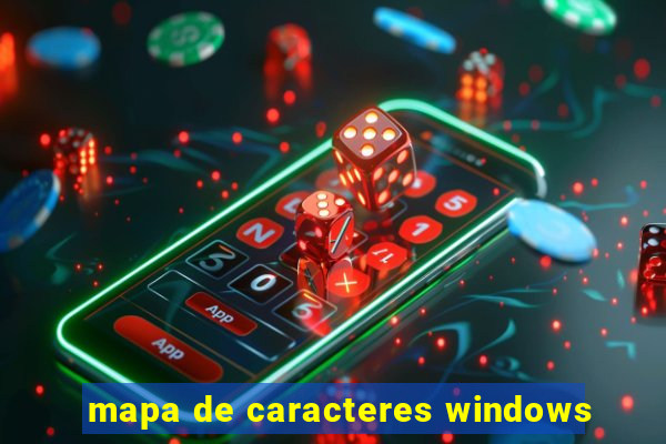 mapa de caracteres windows