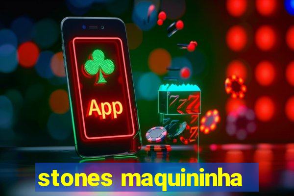 stones maquininha