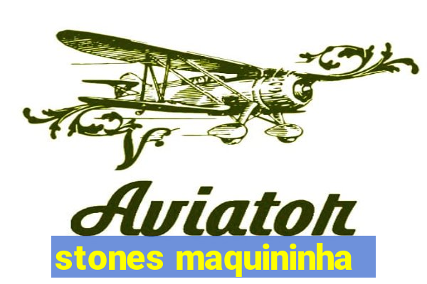 stones maquininha