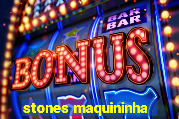 stones maquininha