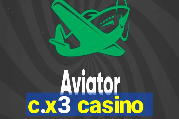 c.x3 casino