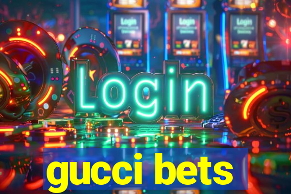 gucci bets