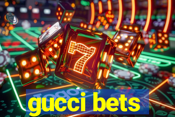 gucci bets