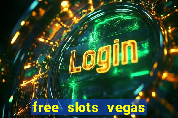 free slots vegas casino games