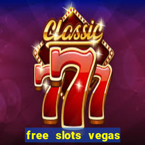 free slots vegas casino games