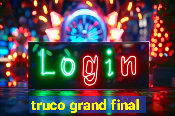 truco grand final