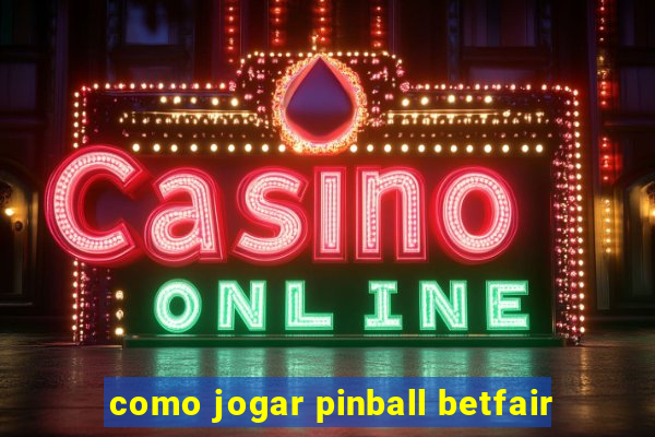 como jogar pinball betfair