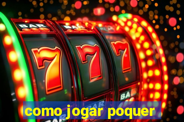 como jogar poquer