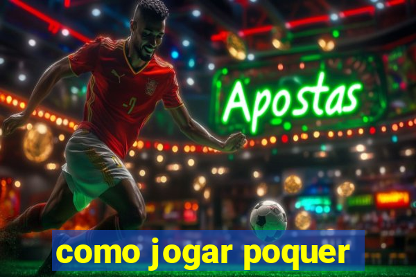 como jogar poquer