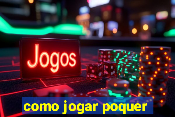 como jogar poquer