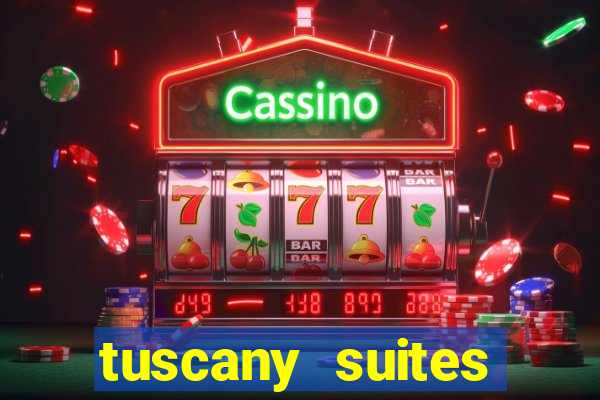 tuscany suites casino las vegas nv