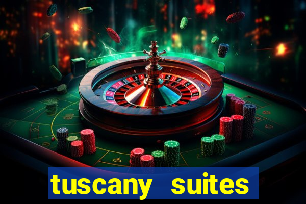 tuscany suites casino las vegas nv