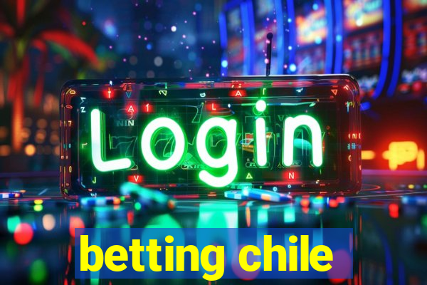 betting chile