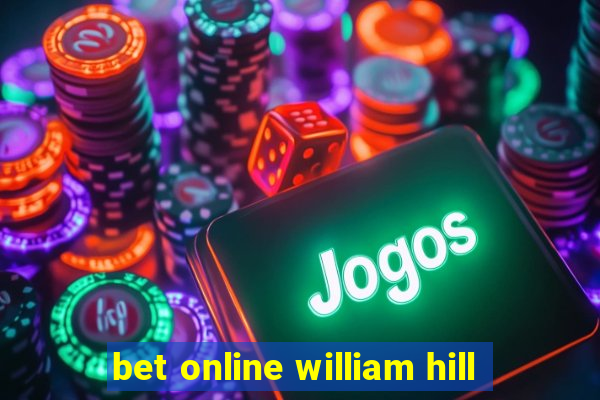 bet online william hill