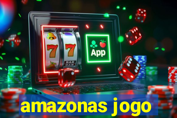 amazonas jogo