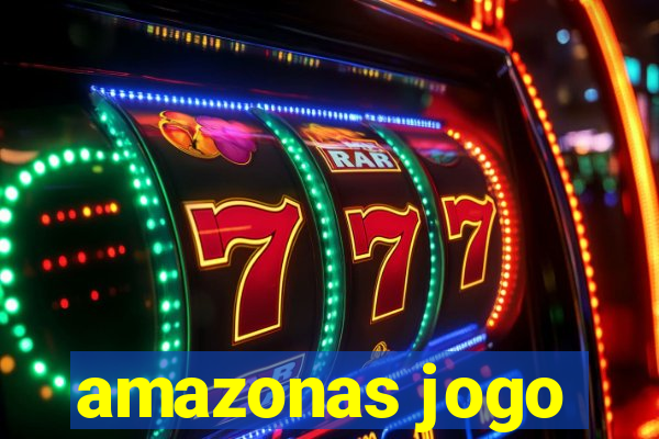 amazonas jogo