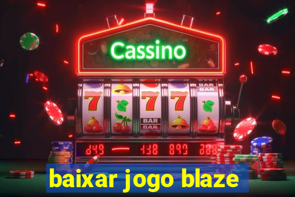 baixar jogo blaze