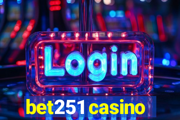 bet251 casino