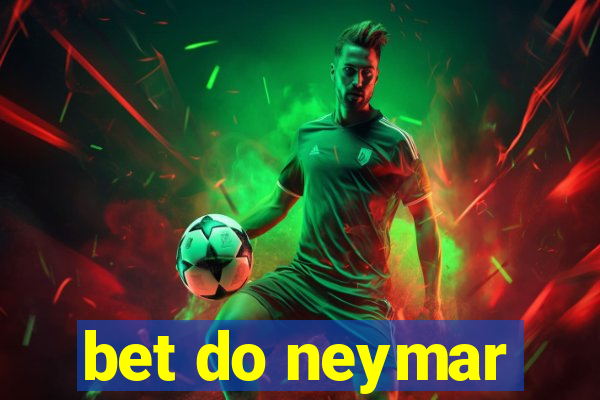 bet do neymar