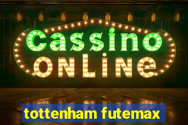 tottenham futemax