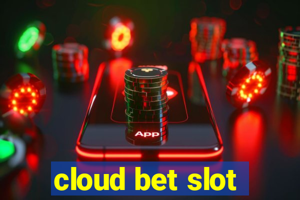 cloud bet slot