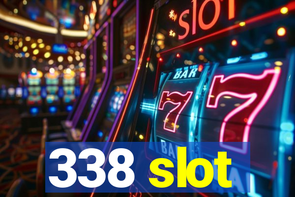 338 slot