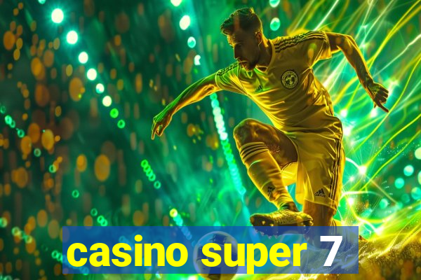 casino super 7