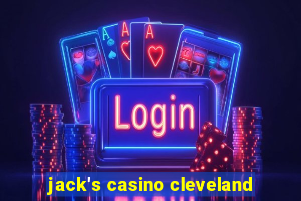 jack's casino cleveland