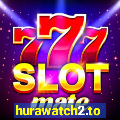 hurawatch2.to