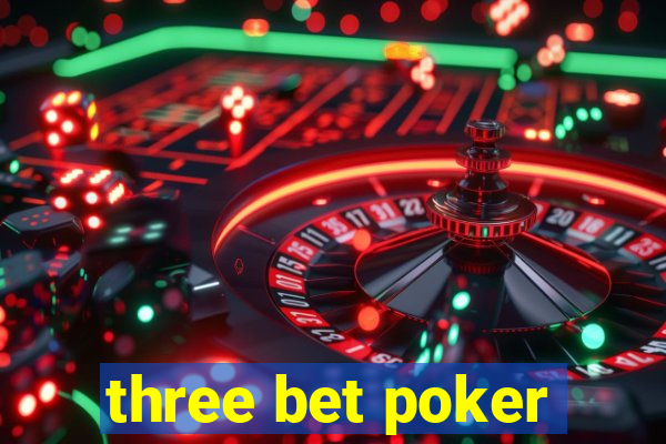 three bet poker