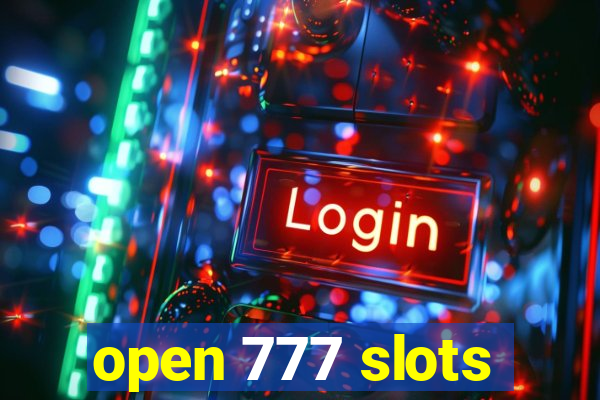 open 777 slots