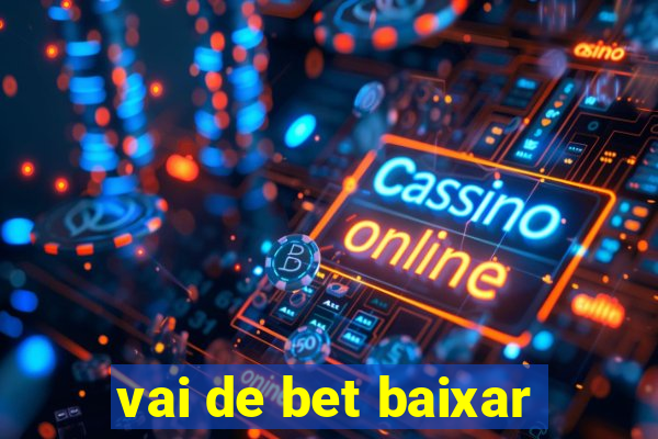 vai de bet baixar