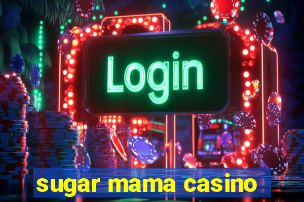 sugar mama casino