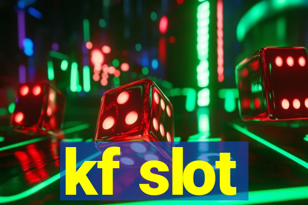 kf slot