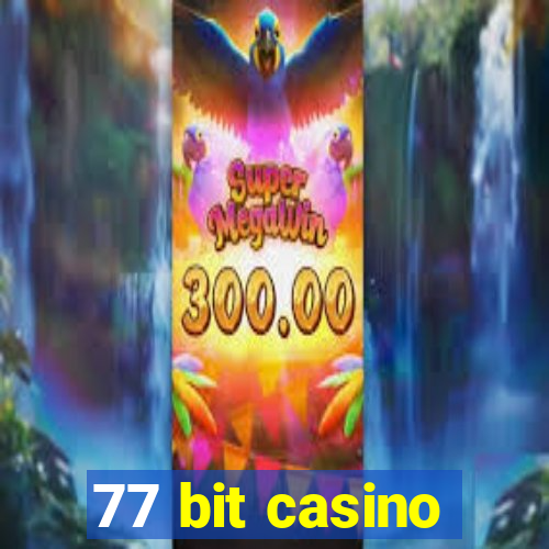 77 bit casino