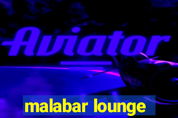 malabar lounge