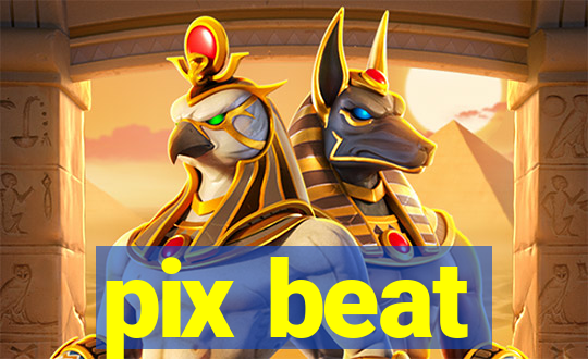 pix beat