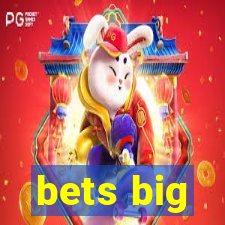 bets big