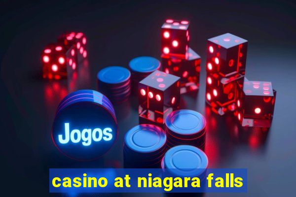 casino at niagara falls