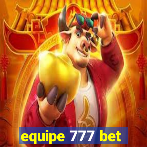 equipe 777 bet