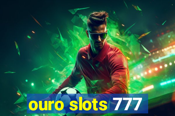 ouro slots 777