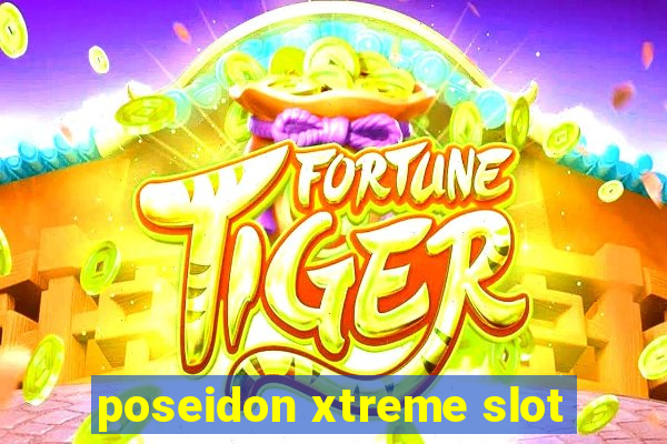 poseidon xtreme slot