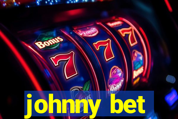 johnny bet