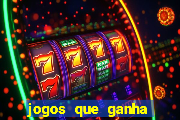 jogos que ganha dinheiro é confiável