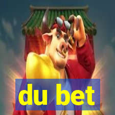 du bet