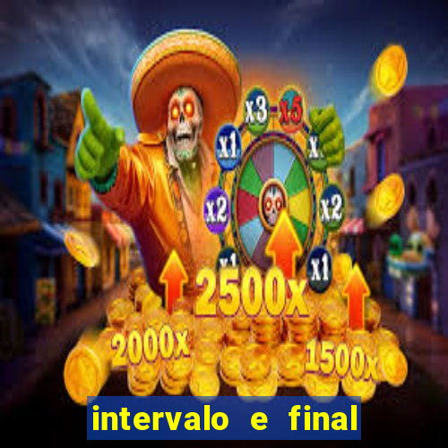 intervalo e final do jogo como funciona