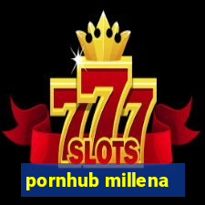 pornhub millena