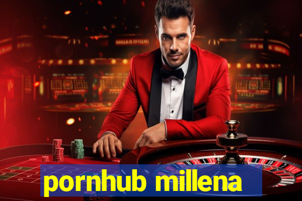 pornhub millena