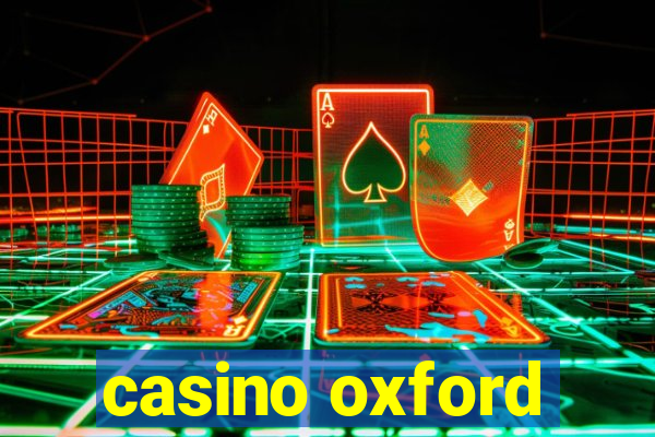 casino oxford