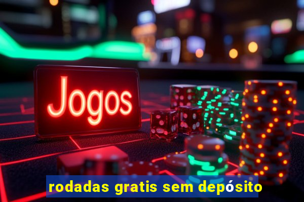 rodadas gratis sem depósito